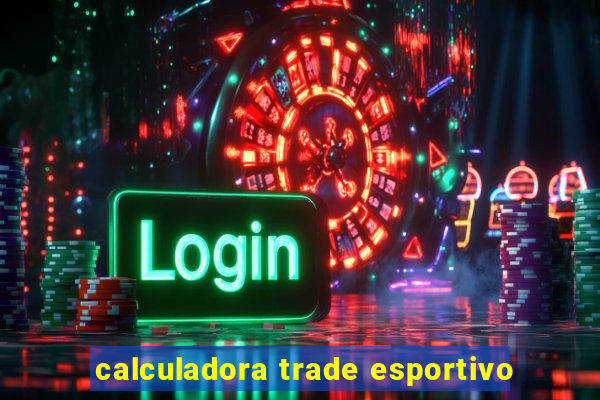 calculadora trade esportivo